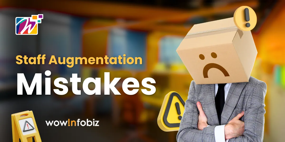 Top 5 Mistakes Companies Make with Staff Augmentation and How to Avoid Them