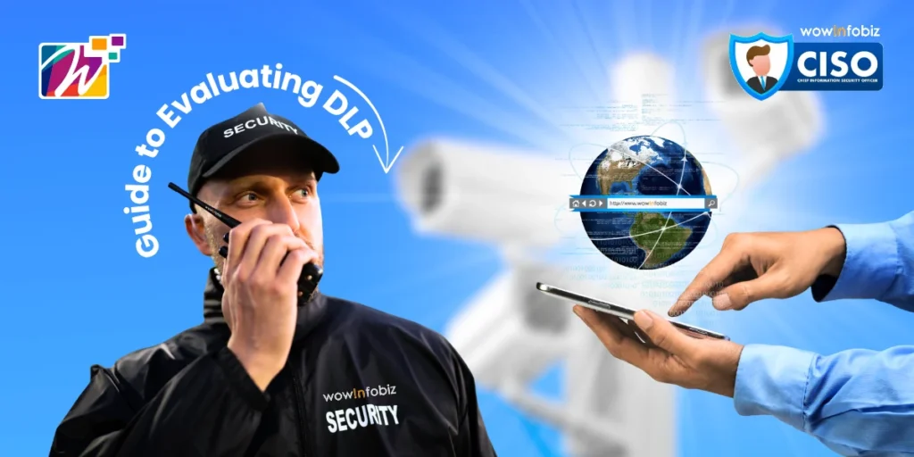 Security professional evaluating Data Loss Prevention (DLP) strategy using digital tools, representing Wow InfoBiz CISO guide for 2025.